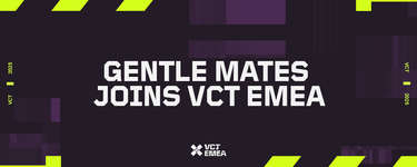 Riot Games、Gentle MatesのVCT EMEA 2026参加を正式発表のサムネイル画像